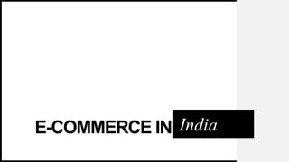 E-COMMERCE IN India
 