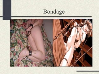 Bondage
 