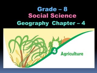 Grade – 8
Social Science
Geography Chapter – 4
 