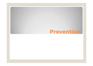 Prevention
 
