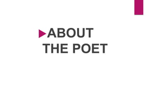 ABOUT
THE POET
 
