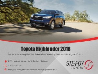 Toyota Highlander 2016
1 800 463-4304
Venez voir le Highlander 2016 chez Ste-Foy Toyota dès aujourd’hui !
2777, boul. du Versant-Nord, Ste-Foy (Québec)
http://ste-foytoyota.com/vehicules-neufs/highlander-2016/
 