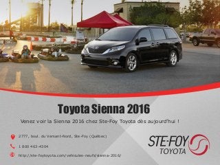 Toyota Sienna 2016
1 800 463-4304
Venez voir la Sienna 2016 chez Ste-Foy Toyota dès aujourd’hui !
2777, boul. du Versant-Nord, Ste-Foy (Québec)
http://ste-foytoyota.com/vehicules-neufs/sienna-2016/
 