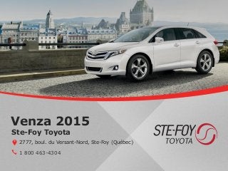 Venza 2015
1 800 463-4304
Ste-Foy Toyota
2777, boul. du Versant-Nord, Ste-Foy (Québec)
 