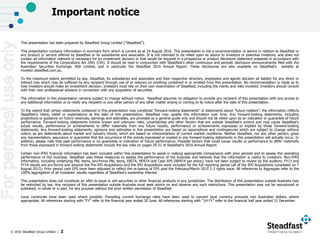 © 2016 Steadfast Group Limited | 2
Important notice
This presentation has been prepared by Steadfast Group Limited (“Steadfast”).
This presentation contains information in summary form which is current as at 24 August 2016. This presentation is not a recommendation or advice in relation to Steadfast or
any product or service offered by Steadfast or its subsidiaries and associates. It is not intended to be relied upon as advice to investors or potential investors, and does not
contain all information relevant or necessary for an investment decision or that would be required in a prospectus or product disclosure statement prepared in accordance with
the requirements of the Corporations Act 2001 (Cth). It should be read in conjunction with Steadfast’s other continuous and periodic disclosure announcements filed with the
Australian Securities Exchange, ASX Limited, and in particular the Steadfast 2016 Annual Report. These disclosures are also available on Steadfast’s website at
investor.steadfast.com.au.
To the maximum extent permitted by law, Steadfast, its subsidiaries and associates and their respective directors, employees and agents disclaim all liability for any direct or
indirect loss which may be suffered by any recipient through use of or reliance on anything contained in or omitted from this presentation. No recommendation is made as to
how investors should make an investment decision. Investors must rely on their own examination of Steadfast, including the merits and risks involved. Investors should consult
with their own professional advisors in connection with any acquisition of securities.
The information in this presentation remains subject to change without notice. Steadfast assumes no obligation to provide any recipient of this presentation with any access to
any additional information or to notify any recipient or any other person of any other matter arising or coming to its notice after the date of this presentation.
To the extent that certain statements contained in this presentation may constitute “forward-looking statements” or statements about “future matters”, the information reflects
Steadfast’s intent, belief or expectations at the date of this presentation. Steadfast may update this information over time. Any forward-looking statements, including
projections or guidance on future revenues, earnings and estimates, are provided as a general guide only and should not be relied upon as an indication or guarantee of future
performance. Forward-looking statements involve known and unknown risks, uncertainties and other factors that are outside Steadfast’s control and may cause Steadfast’s
actual results, performance or achievements to differ materially from any future results, performance or achievements expressed or implied by these forward-looking
statements. Any forward-looking statements, opinions and estimates in this presentation are based on assumptions and contingencies which are subject to change without
notice, as are statements about market and industry trends, which are based on interpretations of current market conditions. Neither Steadfast, nor any other person, gives
any representation, assurance or guarantee that the occurrence of the events expressed or implied in any forward-looking statements in this presentation will actually occur. In
addition, please note that past performance is no guarantee or indication of future performance. Possible factors that could cause results or performance to differ materially
from those expressed in forward looking statements include the key risks on pages 29-31 of Steadfast’s 2016 Annual Report.
Certain non-IFRS financial information has been included within this presentation to assist in making appropriate comparisons with prior periods and to assess the operating
performance of the business. Steadfast uses these measures to assess the performance of the business and believes that the information is useful to investors. Non-IFRS
information, including underlying P&L items, pro-forma P&L items, EBITA, NPATA and Cash EPS (NPATA per share), have not been subject to review by the auditors. FY13 and
FY14 results are pro-forma and assume the Pre-IPO Acquisitions and the IPO Acquisitions were included for the full reporting period (all of the IPO Acquisitions completed on 7
August 2013). Prior period cash EPS have been adjusted to reflect the re-basing of EPS post the February/March 2015 1:3 rights issue. All references to Aggregate refer to the
100% aggregation of all investees’ results regardless of Steadfast’s ownership interest.
This presentation does not constitute an offer to issue or sell securities or other financial products in any jurisdiction. The distribution of this presentation outside Australia may
be restricted by law. Any recipient of this presentation outside Australia must seek advice on and observe any such restrictions. This presentation may not be reproduced or
published, in whole or in part, for any purpose without the prior written permission of Steadfast.
Local currencies have been used where possible. Prevailing current exchange rates have been used to convert local currency amounts into Australian dollars, where
appropriate. All references starting with “FY” refer to the financial year ended 30 June. All references starting with “1H FY” refer to the financial half year ended 31 December.
Forpersonaluseonly
 