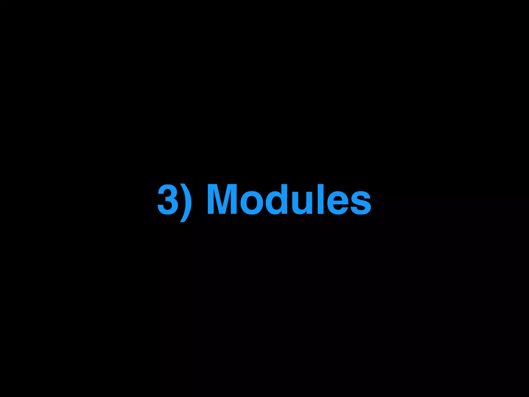 3) Modules
 