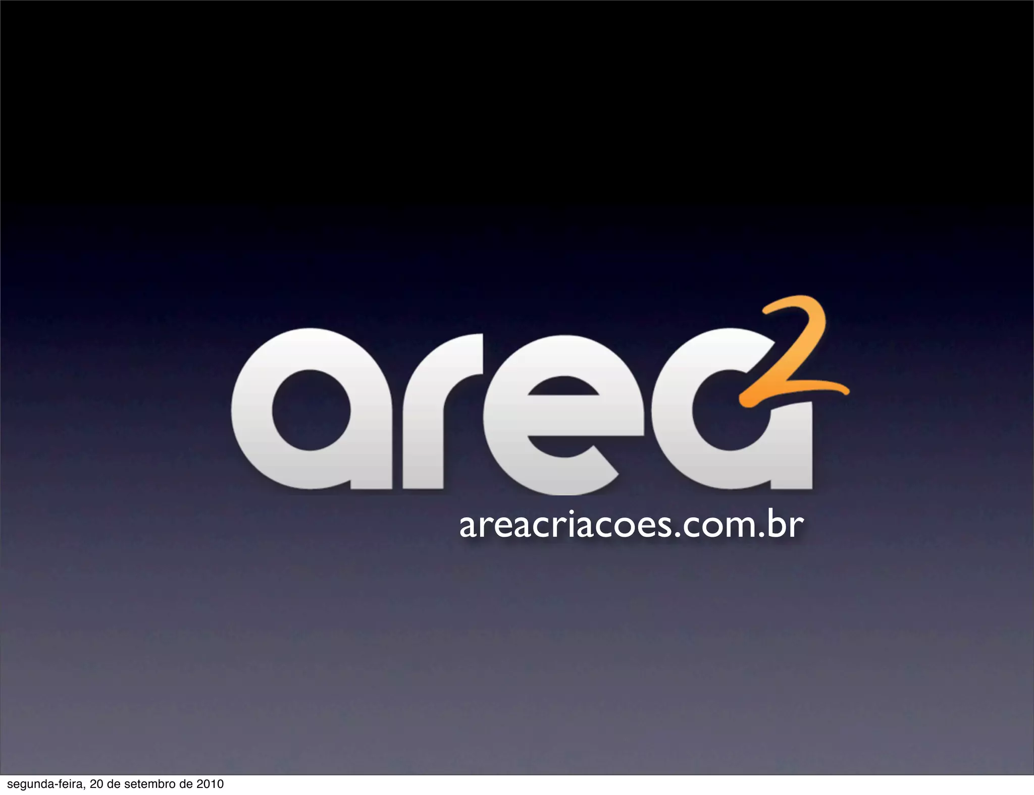 areacriacoes.com.br




segunda-feira, 20 de setembro de 2010
 
