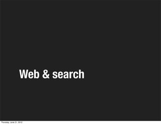 Web & search


Thursday, June 21, 2012
 