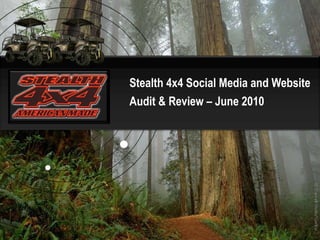 Stealth 4x4 Social Media and Website  Audit & Review – June 2010  