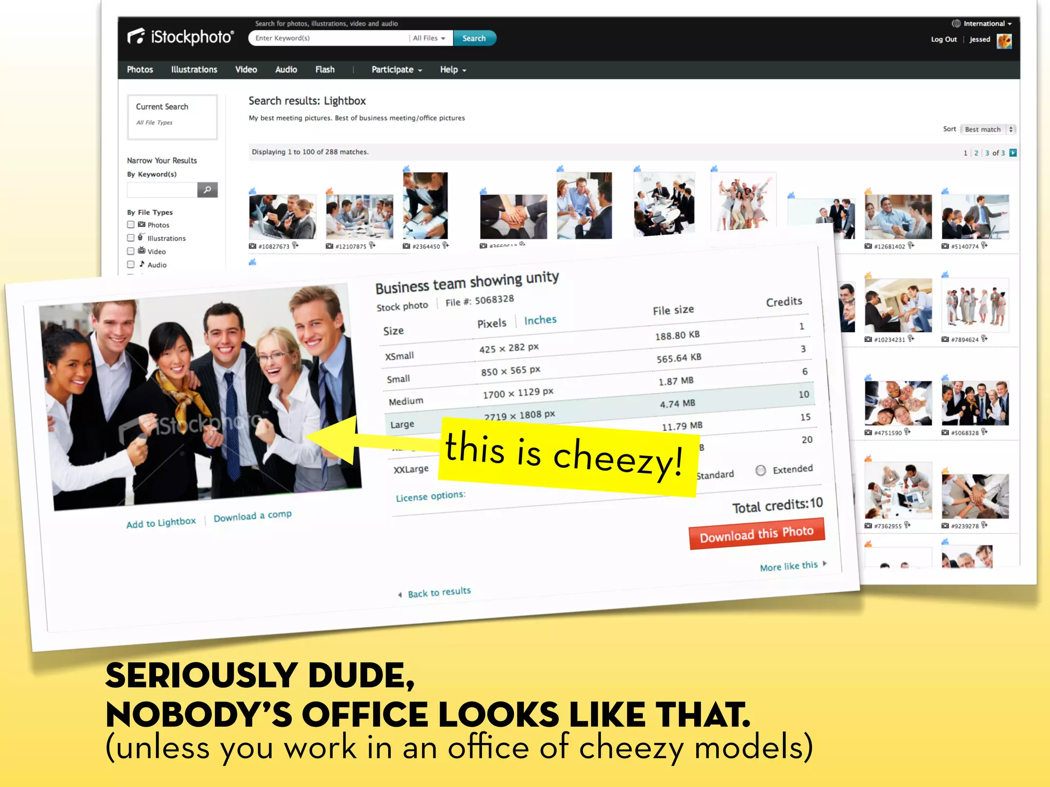 this is cheezy!




Seriously dude,
nobody’s office looks like that.
(unless you work in an oﬃce of cheezy models)
 