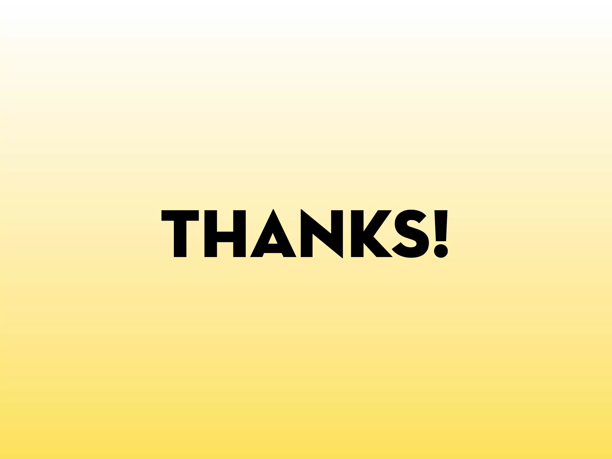 Thanks!
 