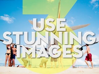 3 use
stunning
 images
 