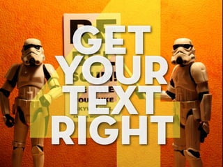 get
your
text
right
 