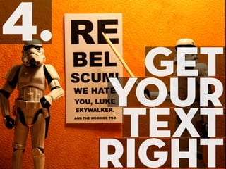 4.
       Get
     your
      text
     right
 