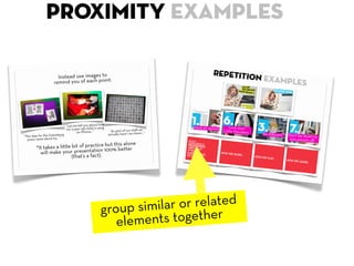 proximity examples




    group s imilar or related
       ele ments together
 