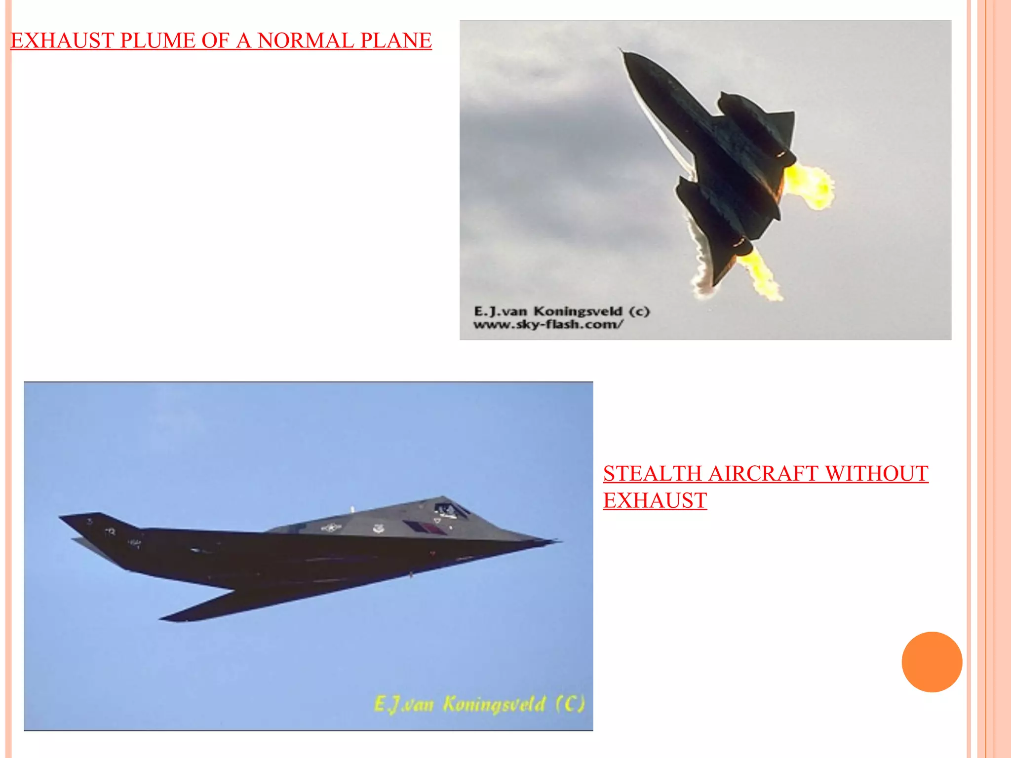 STEALTH AIRCRAFT WITHOUT EXHAUST EXHAUST PLUME OF A NORMAL PLANE 