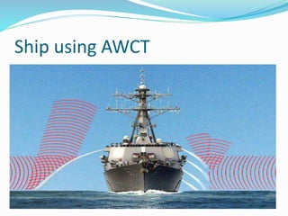 Ship using AWCT
 