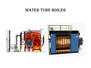 Water Tube Boiler
 