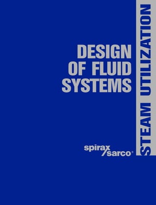 STEAMUTILIZATION
DESIGN
OF FLUID
SYSTEMS
 