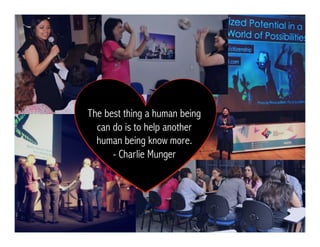 The best thing a human being
can do is to help another
human being know more.
- Charlie Munger
 