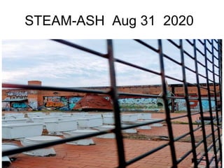 STEAM-ASH Aug 31 2020
 
