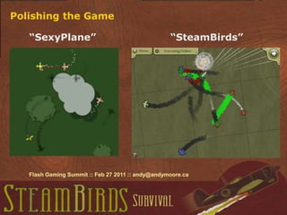 FGS 2011: Keeping Yourself Honest in Game Design (SteamBirds)