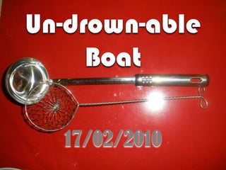 Un-drown-ableBoat 17/02/2010 