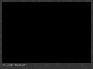 © Steamboy Trailer (2004)
 