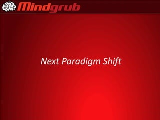 Next Paradigm Shift
 