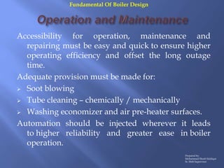 Accessibility for operation, maintenance and
repairing must be easy and quick to ensure higher
operating efficiency and of...