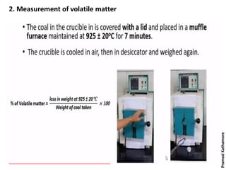 2. Measurement of volatile matter
PramodKathamore
 