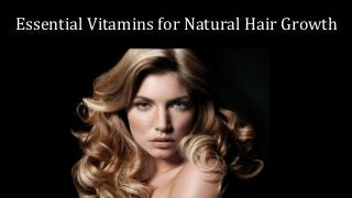 Essential Vitamins for Natural Hair Growth
 