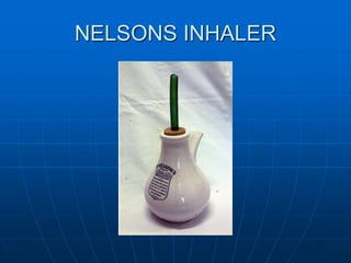 NELSONS INHALER 
 