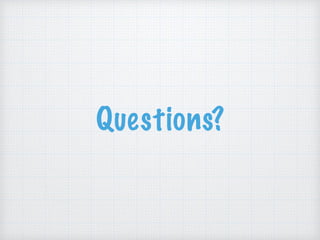 Questions?
 