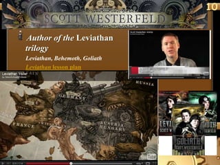 10


Author of the Leviathan
trilogy
Leviathan, Behemoth, Goliath
Leviathan lesson plan
 