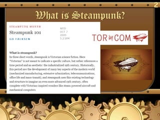 2
What is Steampunk?
 