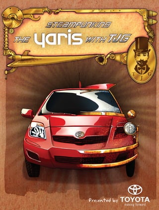 Steampunking the Yaris with TJG