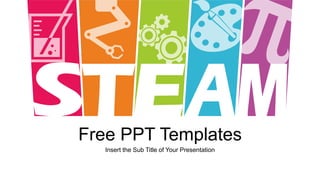 Free PPT Templates
Insert the Sub Title of Your Presentation
 