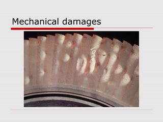 Mechanical damages
 