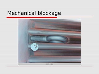 Mechanical blockage
 