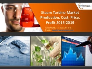 Steam Turbine Market
Production, Cost, Price,
Profit 2015-2019
TELEPHONE: +1 (855) 711-1555
E-MAIL: sales@researchbeam.com
 