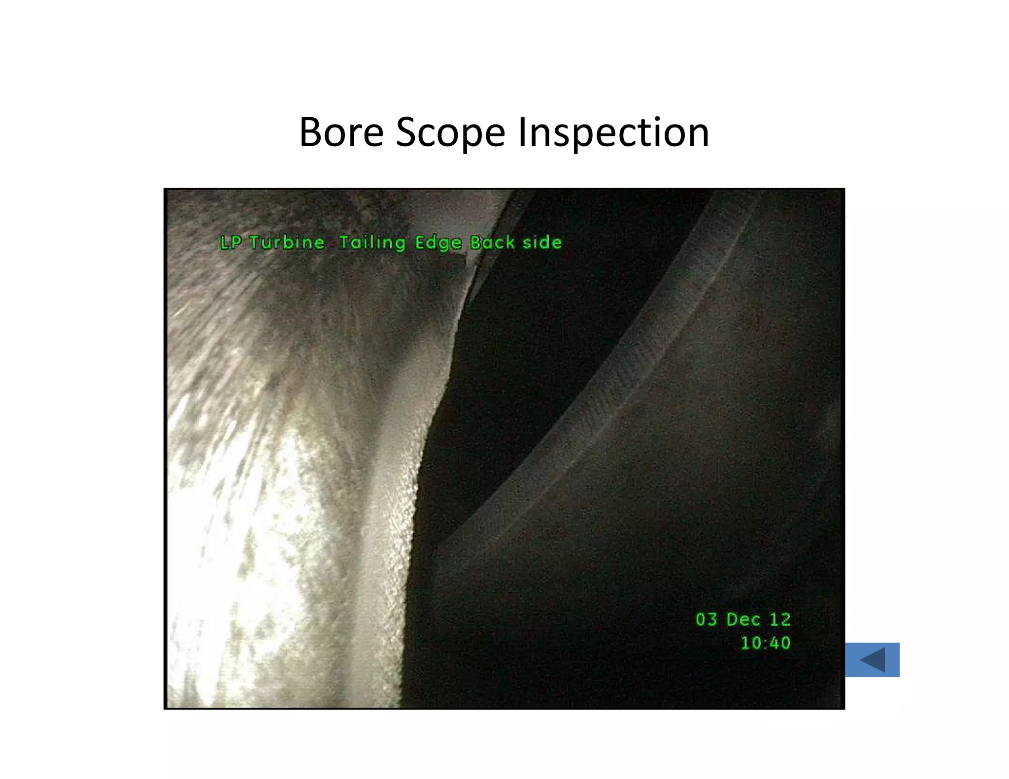 Bore Scope Inspection
 