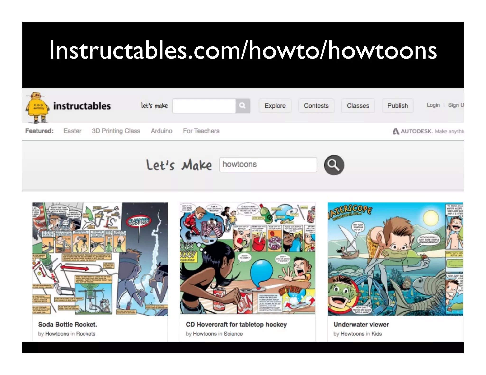 Instructables.com/howto/howtoons
 