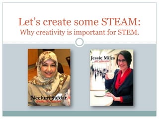 Let’s create some STEAM:
Why creativity is important for STEM.
 