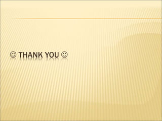  THANK YOU 
 