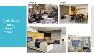 Clark House
Images:
Exterior/
Interior
Image 1
Image 3
Image 3
Image 3Image 3
 
