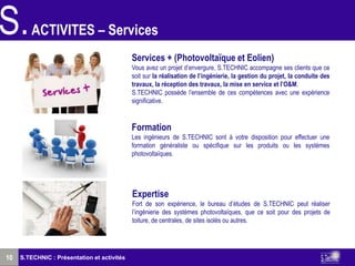 S.       ACTIVITES – Services
                                             Services + (Photovoltaïque et Eolien)
         ...