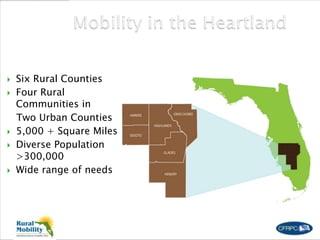  Six Rural Counties
 Four Rural
Communities in
Two Urban Counties
 5,000 + Square Miles
 Diverse Population
>300,000
 Wide range of needs
 