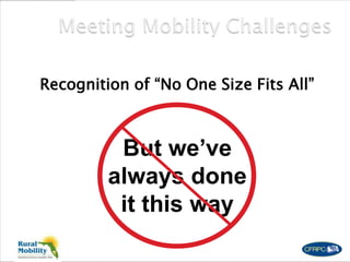 MMRecognition of “No One Size Fits All”
But we’ve
always done
it this way
 