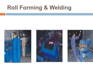Roll Forming & Welding
 